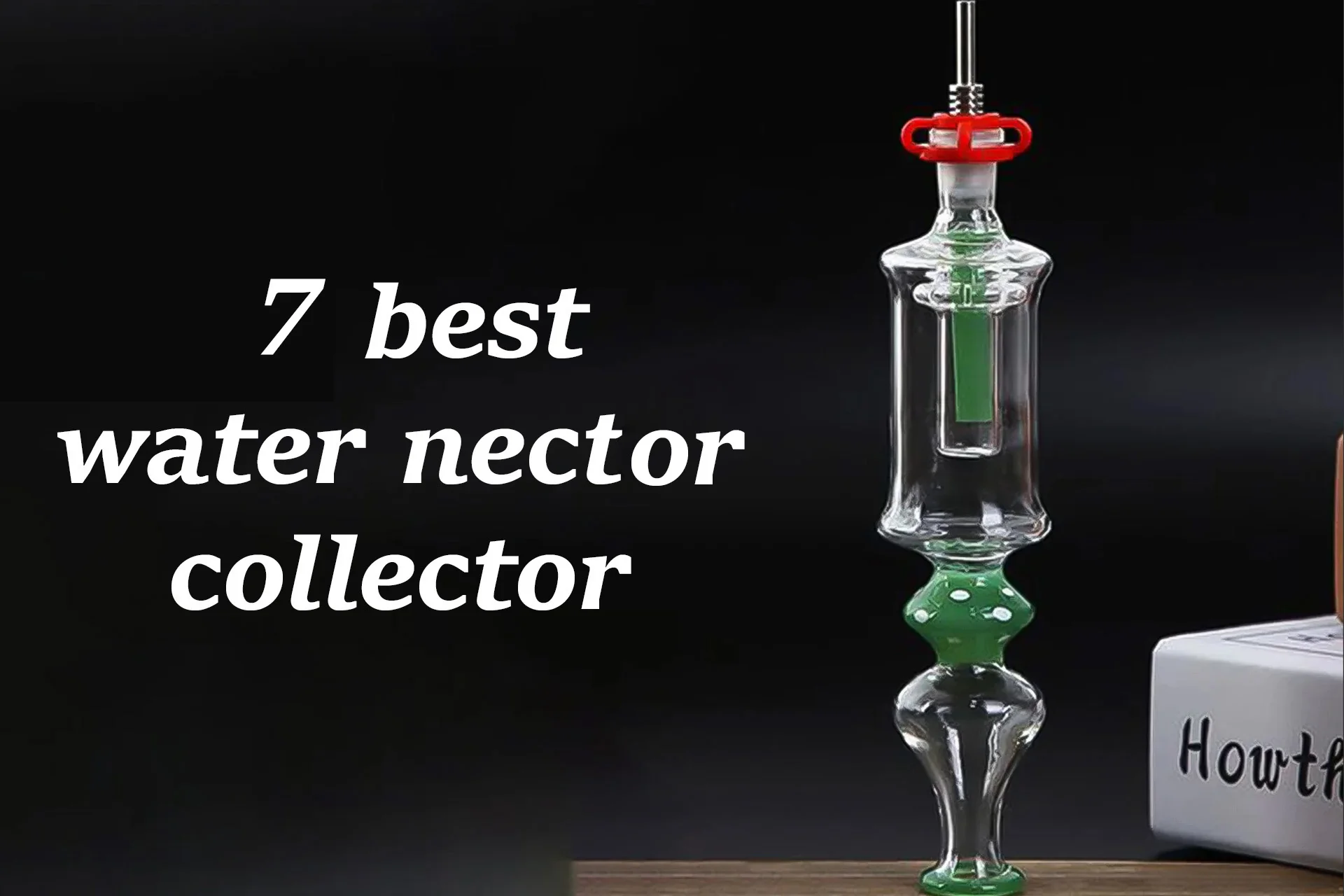 7-best-water-nectar-collectors 7-best-water-nectar-collectors