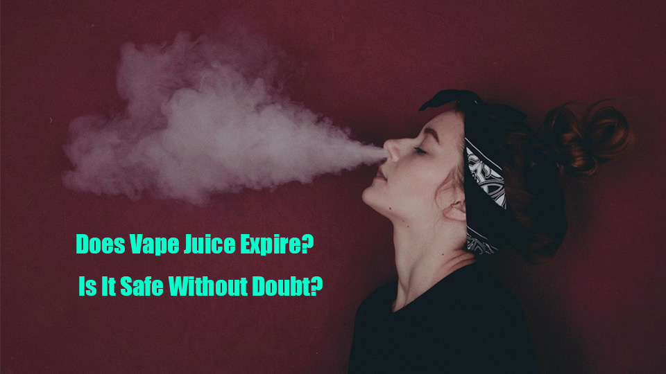 Does Vape Juice Expire? Is It Safe Without Doubt? LOOKAH