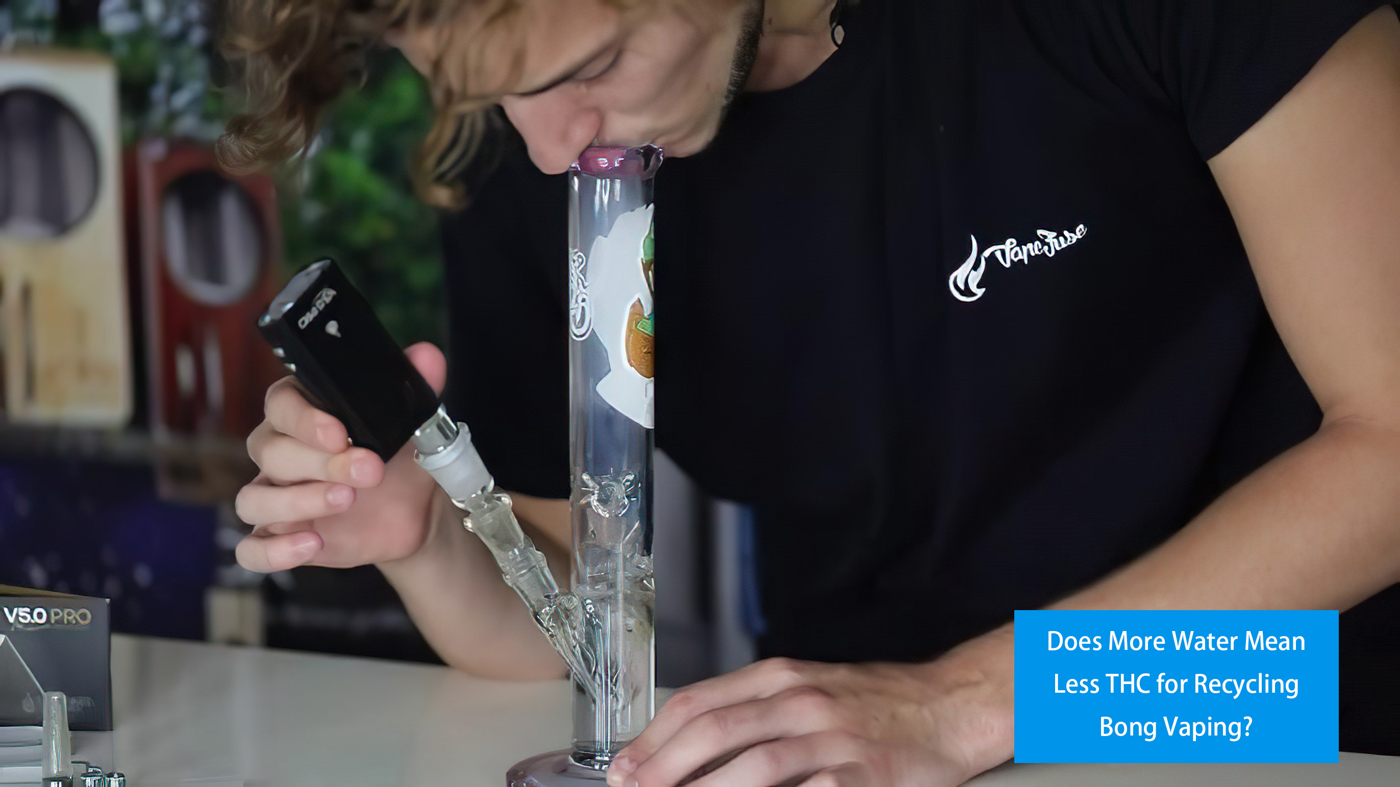 Does More Water Mean Less THC for Recycling Bong Vaping?