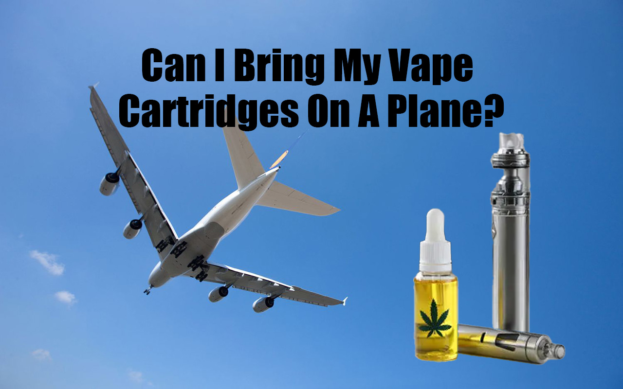 Can I Bring My Vape Cartridges On A Plane? LOOKAH