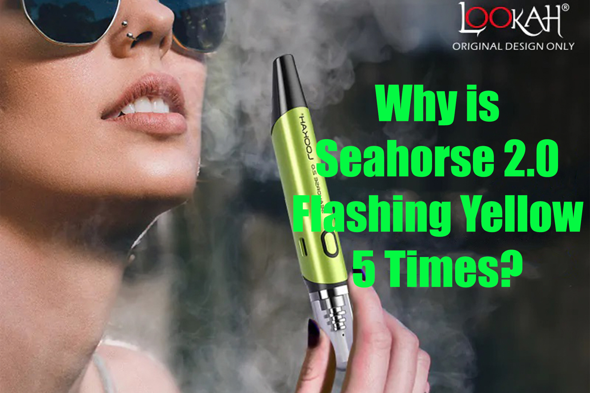 Lookah Seahorse Pro Blinking Yellow: Quick Fixes and Tips